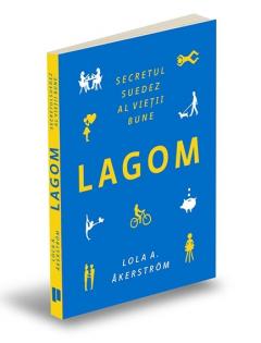 Lagom. Secretul suedez al vieții bune