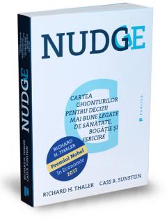 Nudge - Cartea ghionturilor pentru decizii mai bune legate de sănătate, bogăție și fericire