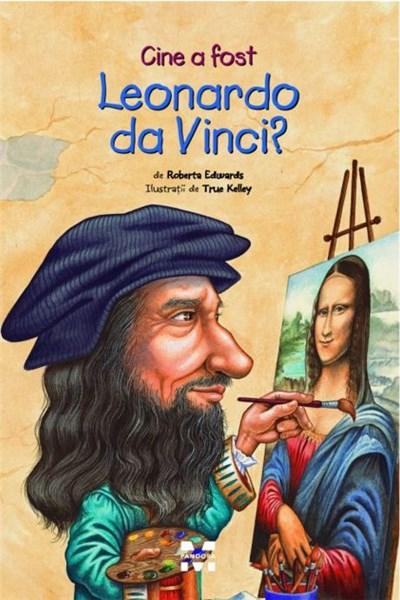 Cine a fost Leonardo da Vinci?