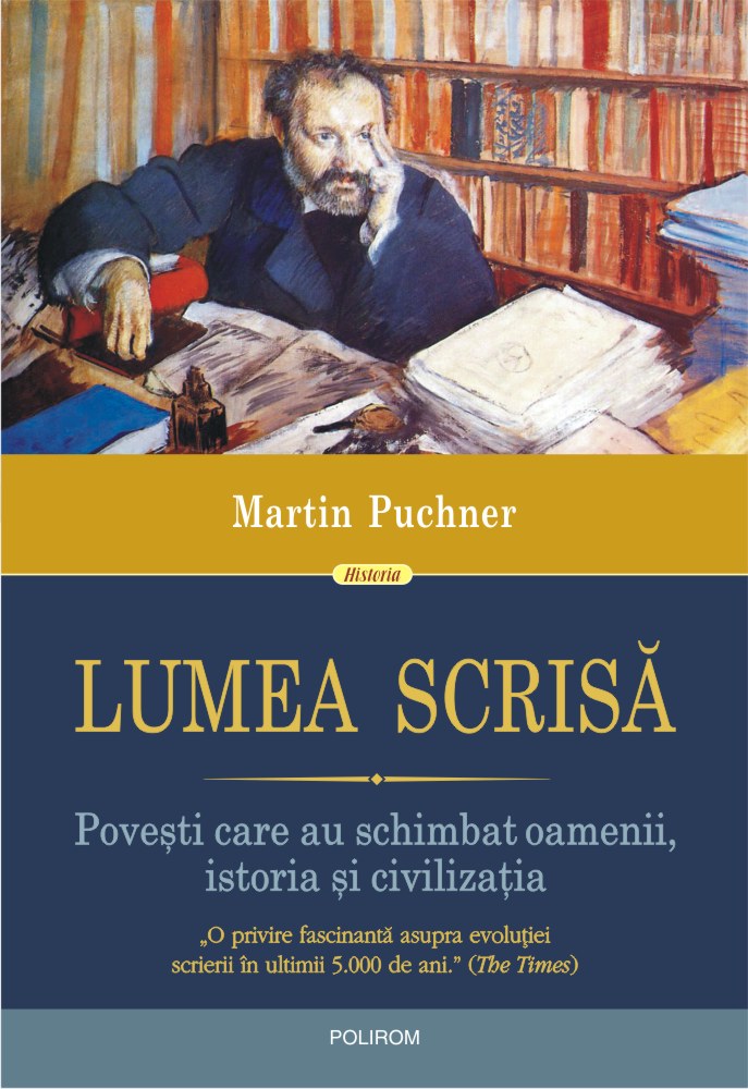 Lumea scrisă                                     Povești care au schimbat oamenii, istoria și civilizația